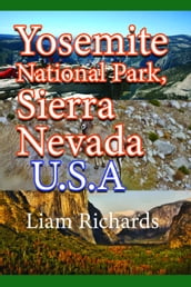 Yosemite National Park, Sierra Nevada. U.S.A: Park Nature and Environment