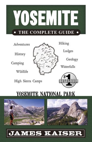 Yosemite: The Complete Guide - James Kaiser