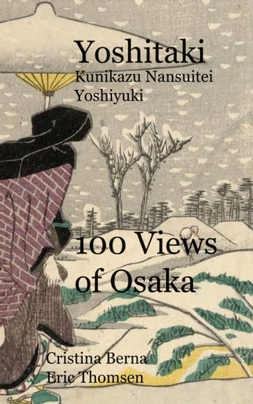 Yoshitaki Kunikazu Nansuitei Yoshiyuki 100 Views of Osaka - Cristina Berna - Eric Thomsen