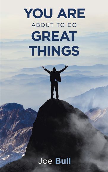 You Are About to Do Great Things - Joe Bull