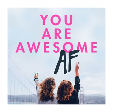 You Are Awesome AF - Ebury Publishing