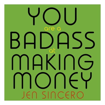You Are a Badass at Making Money - Jen Sincero