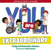 You Are Extraordinary Educator s Guide