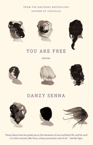 You Are Free: Stories - Danzy Senna