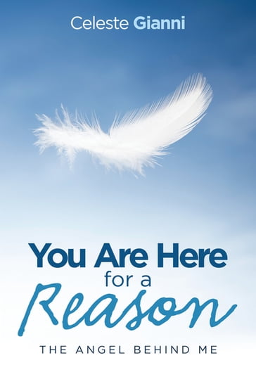 You Are Here for a Reason - CELESTE GIANNI