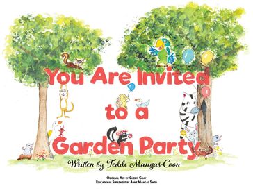 You Are Invited to a Garden Party - Anne Mangas Smith - Teddi Mangas-Coon