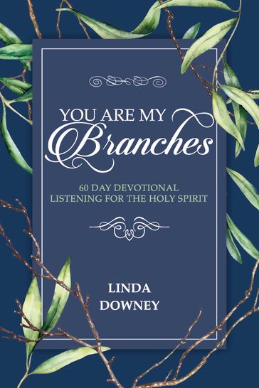 You Are My Branches - Linda Downey