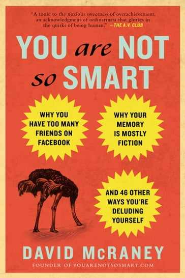 You Are Not So Smart - David McRaney