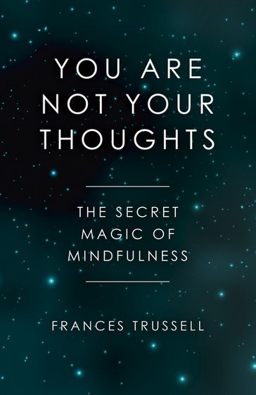 You Are Not Your Thoughts - Frances Trussell