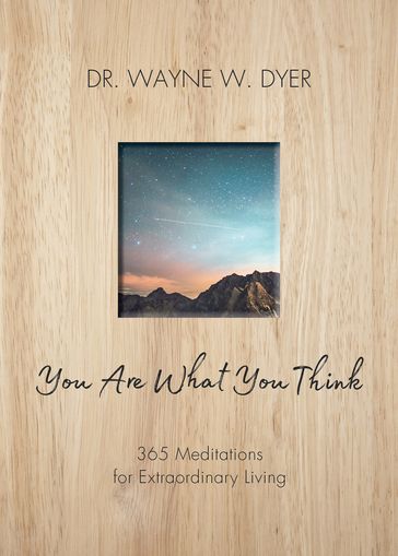 You Are What You Think - Dr. Wayne W. Dyer