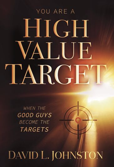 You Are a High Value Target - David L Johnston