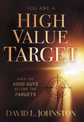 You Are a High Value Target