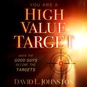 You Are a High Value Target