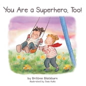 You Are a Superhero, Too!