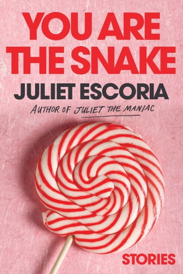 You Are the Snake - Juliet Escoria