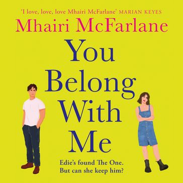 You Belong with Me: The hilarious follow-up to Who's That Girl from the fan favourite romantic comedy author (Who's That Girl) - Mhairi McFarlane