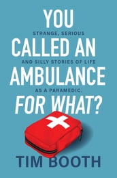 You Called an Ambulance for What?