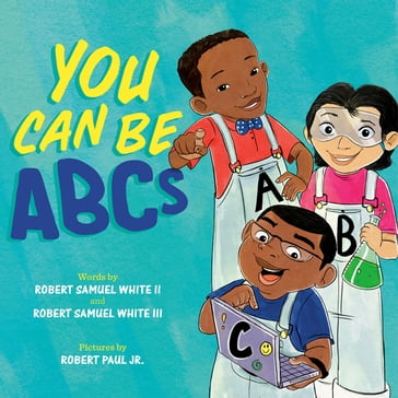 You Can Be ABCs - II Robert Samuel White - III Robert Samuel White