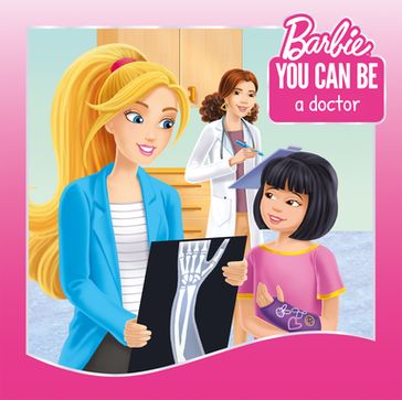 You Can Be a Doctor! (Barbie: You Can Be Series) - Lisa Rojany