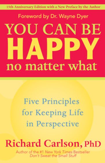 You Can Be Happy No Matter What - PhD Richard Carlson
