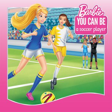 You Can Be a Soccer Player (Barbie: You Can Be Series) - Devra Newberger Speregen