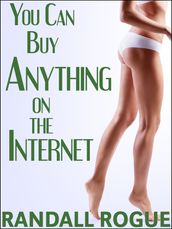 You Can Buy Anything on the Internet