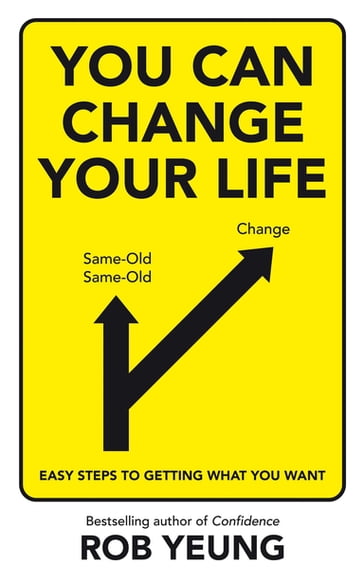 You Can Change Your Life - Rob Yeung