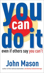You Can Do It--Even if Others Say You Can t