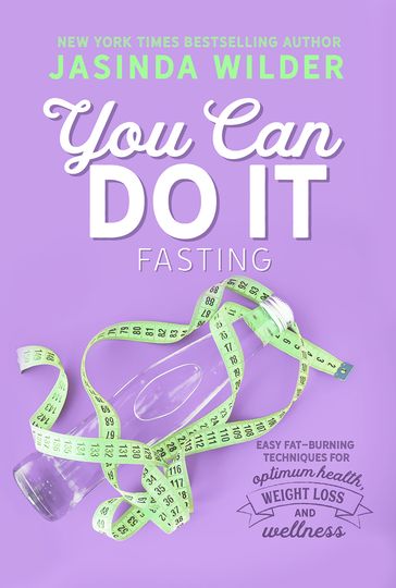 You Can Do It: Fasting - Jasinda Wilder