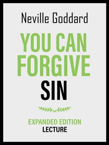 You Can Forgive Sin - Expanded Edition Lecture - Neville Goddard