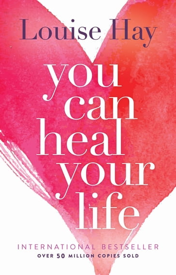 You Can Heal Your Life - Louise Hay