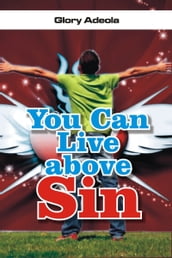 You Can Live above Sin