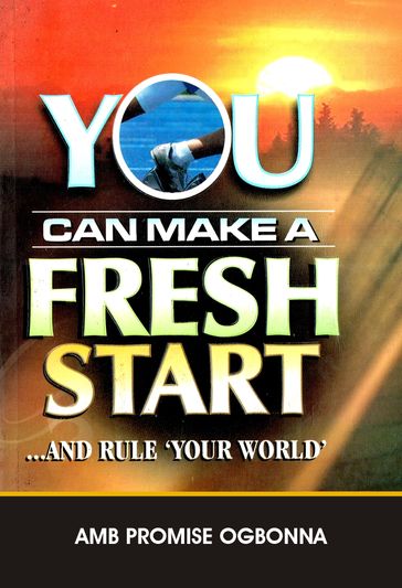 You Can Make a Fresh Start - Amb Promise Ogbonna