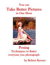 You Can Take Better Pictures in One Hour: Posing