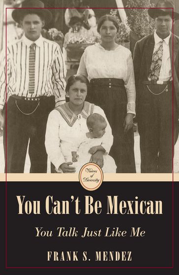 You Can't Be Mexican - Frank S. Mendez