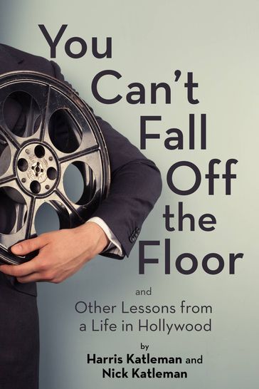 You Can't Fall Off the Floor - Harris Katleman - Nick Katleman
