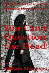 You Can t Question the Dead