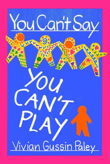 You Can't Say You Can't Play - Vivian Gussin Paley