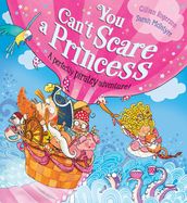 You Can t Scare a Princess!