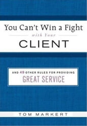 You Can t Win a Fight with Your Client