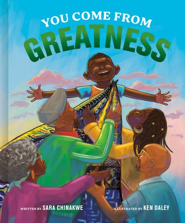 You Come from Greatness - Sara Chinakwe