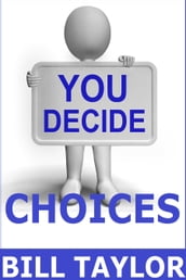 You Decide: Choices