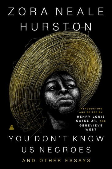 You Don't Know Us Negroes and Other Essays - Zora Neale Hurston - Jr. Henry Louis Gates - Genevieve West