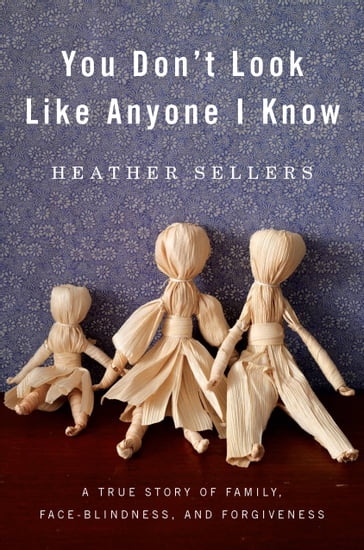 You Don't Look Like Anyone I Know - Heather Sellers