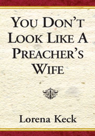 You Don't Look Like a Preacher's Wife - Lorena Keck