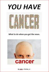 You Have Cancer!