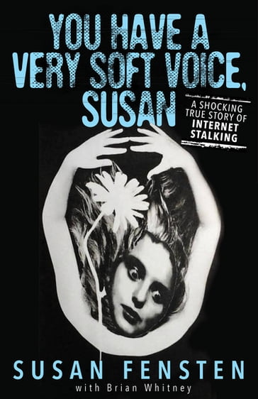 You Have a Very Soft Voice, Susan - Brian Whitney - Susan Fensten