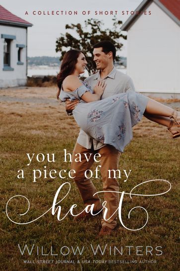 You Have a Piece of My Heart - Willow Winters