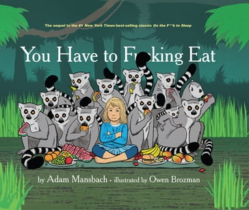 You Have to Fucking Eat - Adam Mansbach