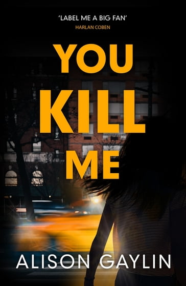 You Kill Me - Alison Gaylin
